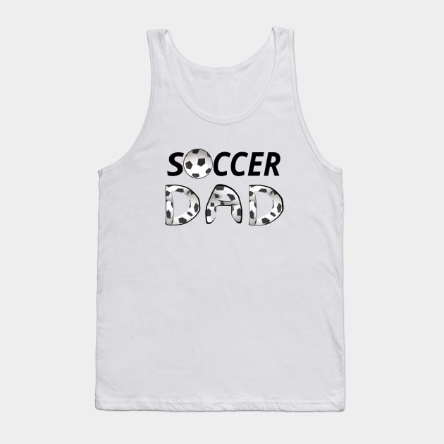 Soccer Dad. Soccer Ball and Black and White Soccer Patterned Letters (White Background) Tank Top by Art By LM Designs 